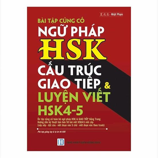 Bài tập củng cố ngữ pháp HSK, cấu trúc giao tiếp & luyện viết HSK4-5
